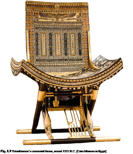 Подпись: Fig. 1.9 Tutankhamun’s ceremonial throne, around 1325 B.C. (Cairo Museum in Egypt) 