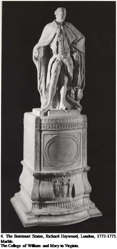 Подпись: 4. Tbe Botetourt Statue, Richard Haywood, London, 1772-1773. Marble. Tbe College of William and Mary in Virginia. 