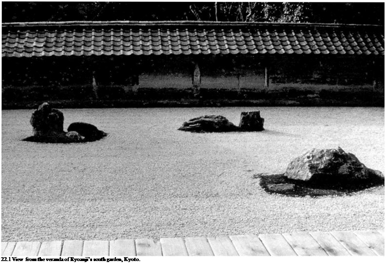 Подпись: 22.1 View from the veranda of Ryoanji’s south garden, Kyoto. 