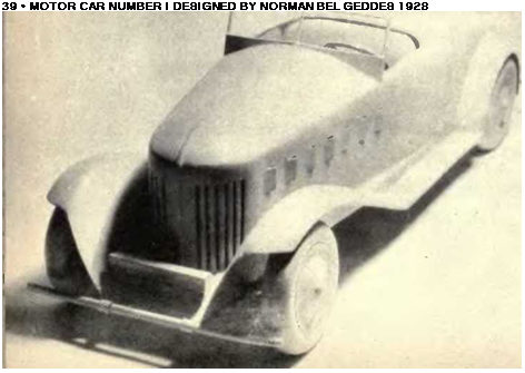 Подпись: 39 • MOTOR CAR NUMBER I DESIGNED BY NORMAN BEL GEDDES 1928 